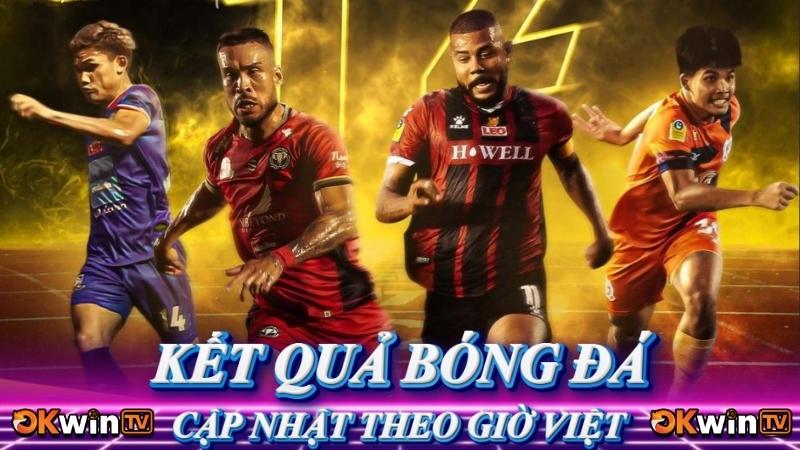 Kết quả bóng đá hôm nay – Xem tỷ số trực tiếp hôm nay chuẩn xác